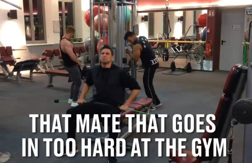 That Mate That Goes In Too Hard At The Gym